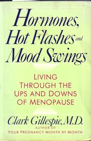 Seller image for Hormones, Hot Flashes And Mood Swings Living through the Ups and Downs of Menopause for sale by Ye Old Bookworm