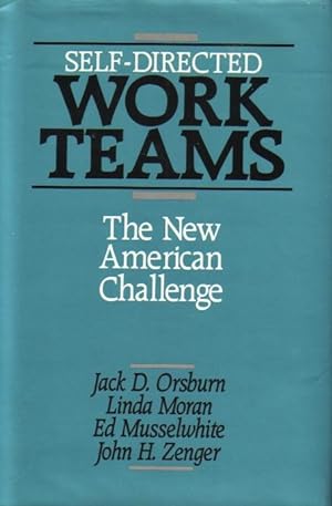 Imagen del vendedor de Self Directed Work Teams The New American Challenge a la venta por Ye Old Bookworm