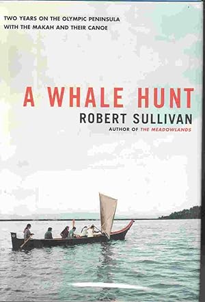 Imagen del vendedor de Whale Hunt Two Years on the Olympic Peninsula with the Makah and Their Canoe a la venta por Ye Old Bookworm