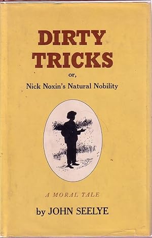 Seller image for Dirty Tricks Or, Nick Noxin's Natural Nobility for sale by Ye Old Bookworm