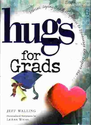 Image du vendeur pour Hugs For Grads Stories Sayings and Scriptures to Encourage and Inspire mis en vente par Ye Old Bookworm