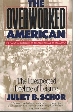 Seller image for Overworked American - The Unexpected Decline Of Leisure for sale by Ye Old Bookworm