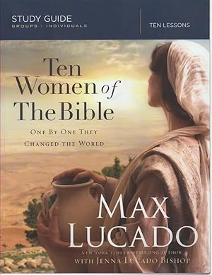 Bild des Verk�ufers f�r Ten Women of the Bible, One by One They Changed the World, Writings of Max Lucado zum Verkauf von Ye Old Bookworm