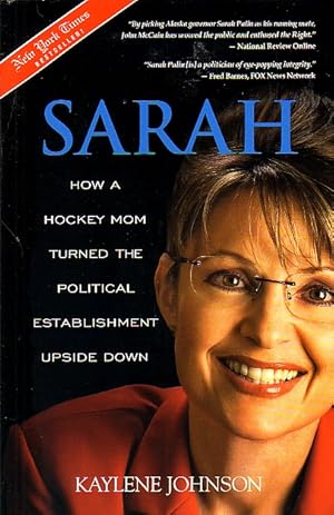 Imagen del vendedor de Sarah How a Hockey Mon Thurned the Political Establishment Upside Down a la venta por Ye Old Bookworm