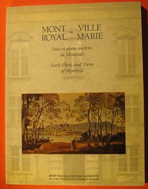 Immagine del venditore per Mont Royal--Ville Marie : vues et plans anciens de Montreal / Early Plans and Views of Montreal venduto da Pistil Books Online, IOBA