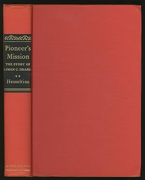 Bild des Verkufers fr Pioneer's Mission: The Story of Lyman Copeland Draper zum Verkauf von Between the Covers-Rare Books, Inc. ABAA