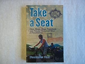 Seller image for Take a Seat, One Man, One Tandem and Twenty Thousand Miles of Possibilities. for sale by Carmarthenshire Rare Books