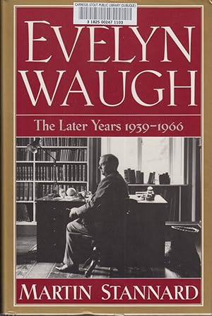 Imagen del vendedor de Evelyn Waugh: The Later Years 1939-1966 a la venta por Jonathan Grobe Books