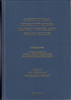 Image du vendeur pour Agricultural Competitiveness: Market Forces and Policy Choice : Proceedings of the Twenty-Second International Conference of Agricultural Economists Held at Harare, Zimbabwe (Iaae) mis en vente par Jonathan Grobe Books