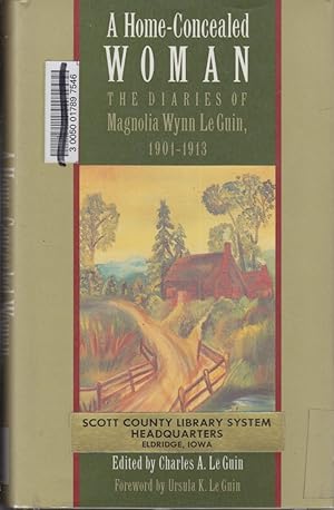 Bild des Verkufers fr A Home-Concealed Woman: The Diaries of Magnolia Wynn Le Guin, 1901-1913 zum Verkauf von Jonathan Grobe Books