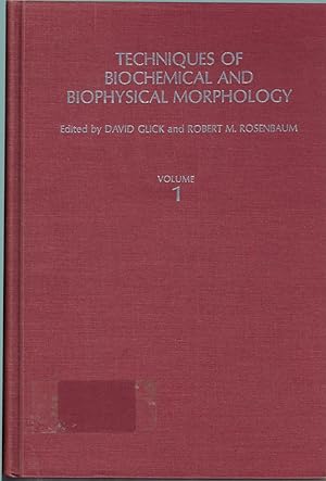 Seller image for Techniques of Biochemical and Biophysical Morphology: V. 1 (Techniques of Biochemical & Biophysical Morphology) for sale by Jonathan Grobe Books