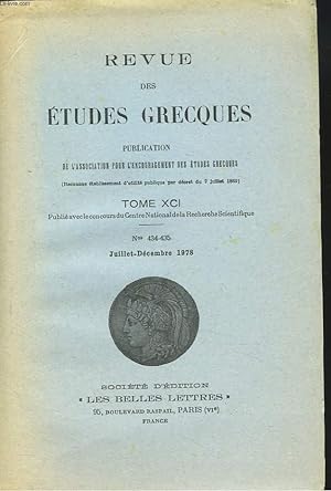 Bild des Verkufers fr REVUE DES ETUDES GRECQUES. TOME XCI, N434-435, JUILL-DEC 1978. D.C. GOFAS: DEUX DECRETS INEDITS D'ELEUSIS / J. PERON : LES MYTHES DE CRESUS ET DE MELEAGRES DANS LES ODES III ET V DE BACCHYLIDE / P. NASTUREL : ETYMOLOGIES BYZANTINES /. zum Verkauf von Le-Livre