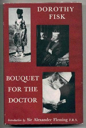 Bouquet for the Doctor. With a perface by Sir Alexander Fleming.