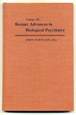 Recent Advances in Biological Psychiatry. Volume III.