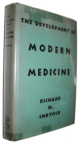 The Devlopment of Modern Medicine An Interpretation of the Social and Scientific Factors Involved.