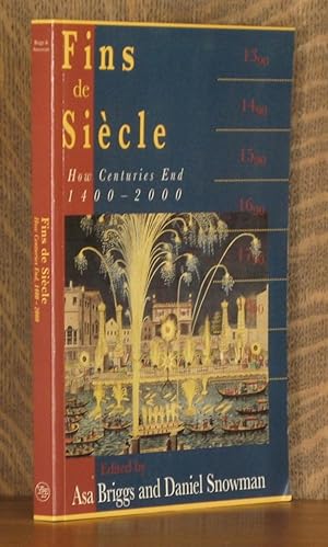 FINS DE SIECLE, HOW CENTURIES END 1400 - 2000