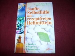 Sanfte Selbsthilfe mit rezeptfreien Heilmitteln. : Ursachen - Diagnosen - Heilmethoden