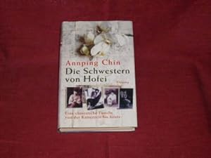 Seller image for Die Schwestern von Hofei. eine chinesische Familie von der Kaiserzeit bis heute for sale by Der-Philo-soph
