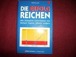 Seller image for Die Erfolg-Reichen. : wie innovative Unternehmer mit Venture-Capital Mrkte erobern for sale by Der-Philo-soph