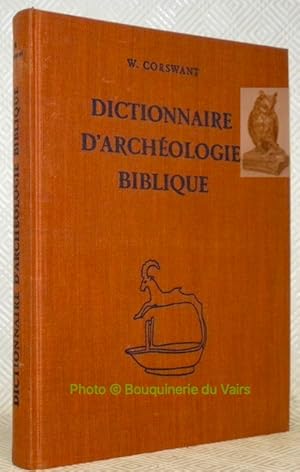 Bild des Verkufers fr Dictionnaire d'archologie biblique. Revu et illustr par Edouard Urech, prfac par Andr Parrot. zum Verkauf von Bouquinerie du Varis