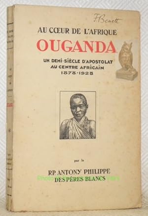 Image du vendeur pour Au coeur de l'Afrique Ouganda. Un demi-sicle d'apostolat au centre africain 1878-1928. mis en vente par Bouquinerie du Varis