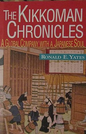 Imagen del vendedor de The Kikkoman Chronicles: A Global Company with a Japanese Soul a la venta por Moneyblows Books & Music