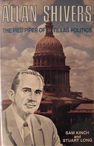 Seller image for Allan Shivers: The Pied Piper of Texas Politics for sale by Moneyblows Books & Music