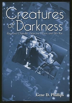 Seller image for Creatures of Darkness: Raymond Chandler, Detective Fiction, and Film Noir for sale by Between the Covers-Rare Books, Inc. ABAA