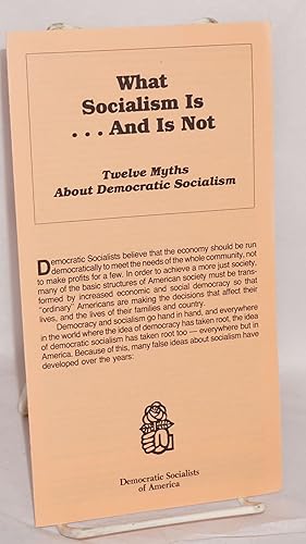 What socialism is . and is not. Twelve myths about democratic socialism