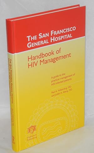 Seller image for The San Francisco General Hospital handbook of HIV management; a guide to the practical management of HIV-infected patients for sale by Bolerium Books Inc.