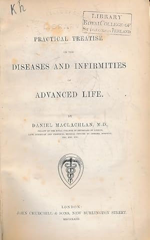 Image du vendeur pour A Practical Treatise on the Diseases and Infirmities of Advanced Life mis en vente par Barter Books Ltd