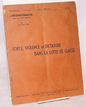 Force, violence et dictature dans la lutte de classe: L'internationaliste, organe de la gauche co...