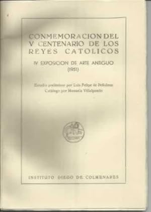 Imagen del vendedor de CONMEMORACION DEL V CENTENARIO DE LOS REYES CATOLICOS. IV EXPOSICION DE ARTE ANTIGUO, 1951 a la venta por Librera Cajn Desastre