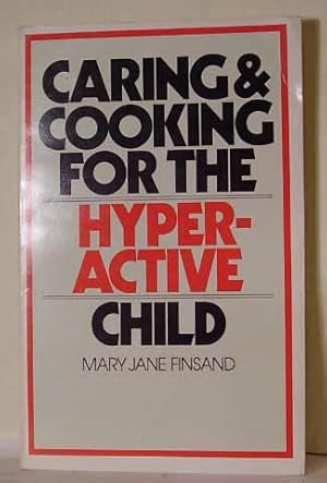 Caring and Cooking for the Hyperactive Child