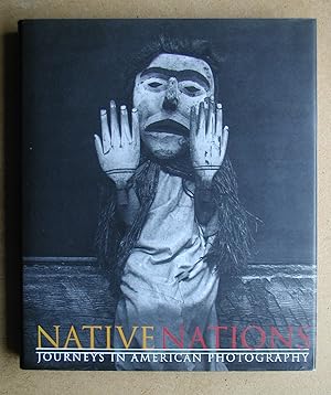 Imagen del vendedor de Native Nations: Journeys in American Photography. a la venta por N. G. Lawrie Books