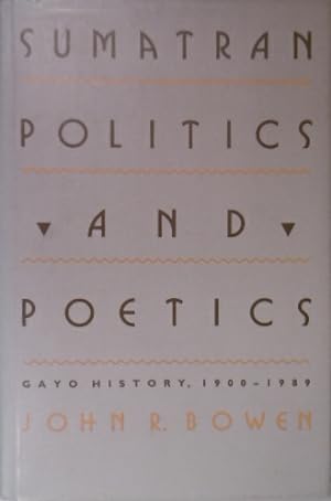 Bild des Verkufers fr Sumatran politics and poetics. Gayo history, 1900-1989. zum Verkauf von Gert Jan Bestebreurtje Rare Books (ILAB)