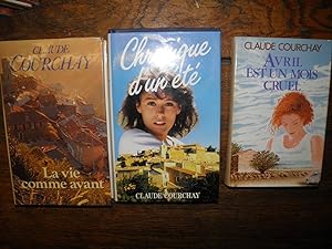 Image du vendeur pour Lot de 3 livres de Claude Courchay La vie comme avant - Avril est un mois cruel - Chronique d'un t mis en vente par Des livres et vous