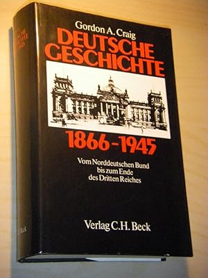 Bild des Verkufers fr Deutsche Geschichte 1866 - 1945. Vom Norddeutschen Bund bis zum Ende des Dritten Reiches zum Verkauf von Versandantiquariat Rainer Kocherscheidt