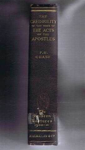 The Credibility of the Book of The Acts of the Apostles being the Hulsean Lectures for 1900-1901