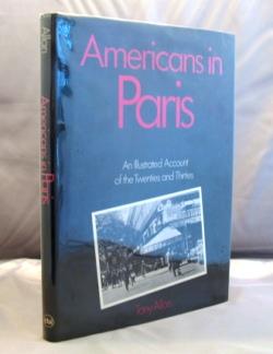 Americans in Paris: An Illustrated Account of the Twenties and Thirties.