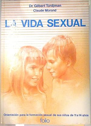 Imagen del vendedor de La vida sexual para los 11-14 aos a la venta por Almacen de los Libros Olvidados