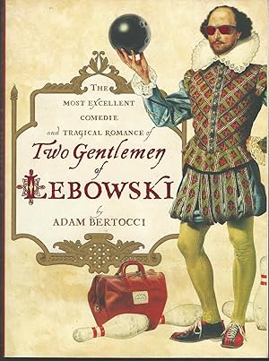 Bild des Verkufers fr Two Gentlemen of Lebowski: A Most Excellent Comedie and Tragical Romance zum Verkauf von Dorley House Books, Inc.