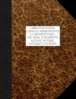 Seller image for Libro d'Antonio Labacco appartenente a l'architettura : nel qual si figurano alcune notabili antiquit di Roma for sale by GREAT PACIFIC BOOKS