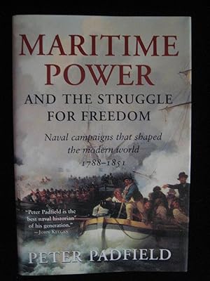 Seller image for Maritime Power & The Struggle For Freedom: Naval Campaigns that Shaped the Modern World 1788-1851 for sale by HERB RIESSEN-RARE BOOKS