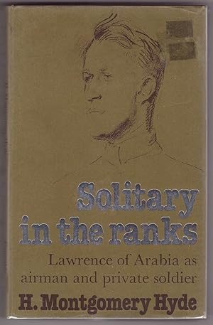 Bild des Verkufers fr Solitary in the Ranks Lawrence of Arabia as airman and private soldier zum Verkauf von Ainsworth Books ( IOBA)