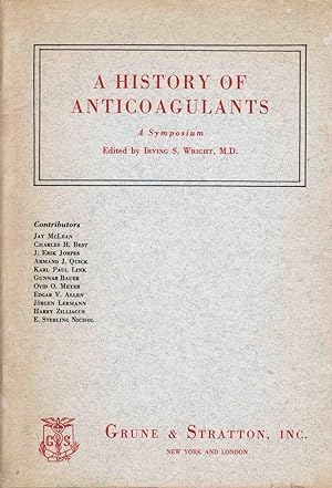 A HISTORY OF ANTICOAGULANTS, A SYMPOSIUM Volume XIX, No. 1, January 1959.