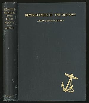 Bild des Verkufers fr Reminiscences of the Old Navy: From the Journals and Private Papers of Captain Edward Trenchard, and Rear-Admiral Stephen Decatur Trenchard zum Verkauf von Between the Covers-Rare Books, Inc. ABAA