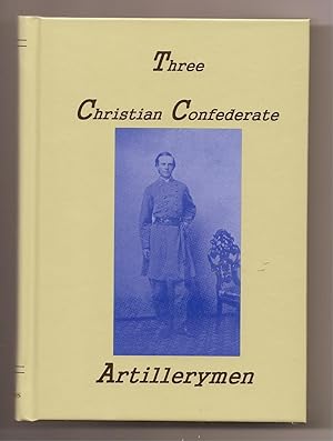 Imagen del vendedor de Three Christian Confederate Artillerymen a la venta por Libris Hardback Book Shop