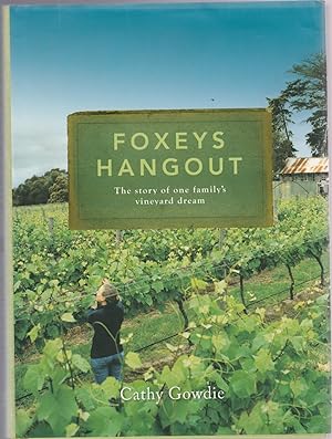 Image du vendeur pour FOXEYS HANGOUT. The Story of one family's vineyard dream mis en vente par BOOK NOW