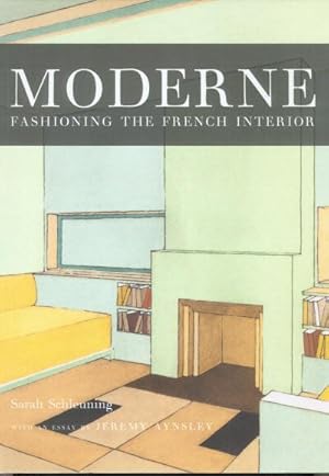 MODERNE: Fashioning the French Interior